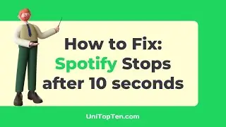 Fix: Spotify Stops after 10 seconds