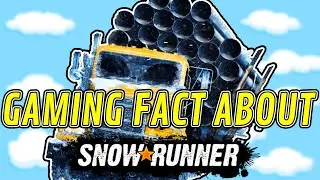 Did You Know That In SNOWRUNNER...