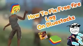 How to fix free fire lag problem on Bluestacks