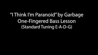 "I Think I'm Paranoid" Garbage - One-Fingered Bass Tutorial
