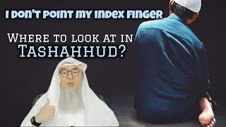 I don't move index finger, don't look at it Where to look at? Is prayer valid 