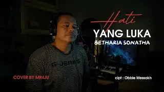 Hati Yang Luka • Betharia Sonatha | Mr4ju • COVER