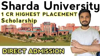 Sharda University Greater Noida | Course Fee | Highest Placement 1 Crore | Scholarship Details