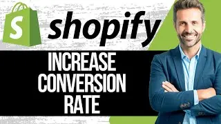 How to Increase Conversion Rate on Shopify | Shopify Conversion Rate Optimization 2024
