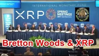 Bretton Woods , Bancor , XRP , IMF , World Bank , Ripple And SDR