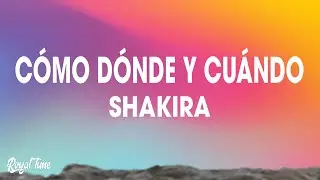 Shakira - Cómo Dónde y Cuándo (Letra/Lyrics)