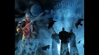 Gothic 2 Ночь Ворона. Полное Прохождение. Часть 15 - Прогнать Ополчение и Фыркающая тварь.