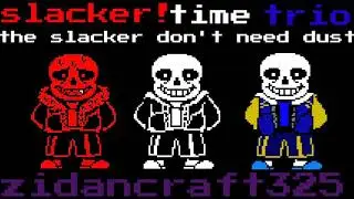 heroic time trio/slacker time trio - the slacker don't need dust (my take)
