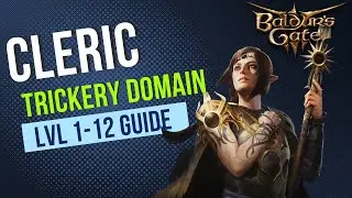 Baldur's Gate 3 Cleric Guide - Trickery Domain Subclass - Level 1-12 Guide