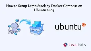 How to Setup Lamp Stack by Docker Compose on Ubuntu 21.04