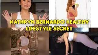 Kathryn Bernardo Healthy & beauty Lifestyle Secret