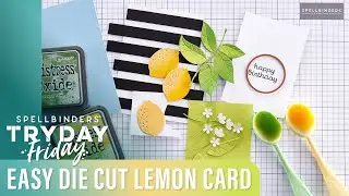 Easy Die Cut Lemon Card | Tryday Friday | Spellbinders LIVE