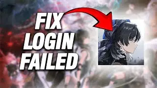 How To Fix Wuthering Waves Login Failed | Final Solution