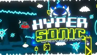 "HYPERSONIC" 100% (EXTREME DEMON) by Viprin & more – Geometry Dash 2.2