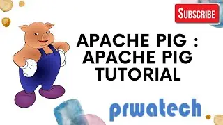 Apache Pig : Apache Pig Tutorial | Hadoop tutorial | PRWATECH