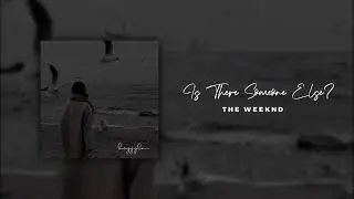 The Weeknd - Is There Someone Else? (slowed & reverb)