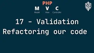17 - validation part 6 - Refactoring our code