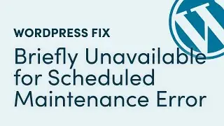 How to fix: Briefly Unavailable for Scheduled Maintenance Error in WordPress