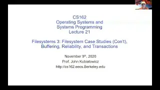 CS162 Lecture 21: Filesystems 3: Case Studies (Con't), Buffering, Reliability, and Transactions