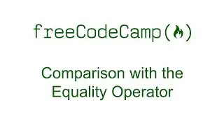 Comparison with the Equality Operator - Free Code Camp