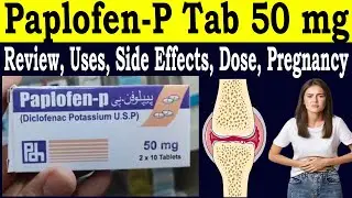 Diclofenac Sodium Tablets 50mg - Review Paplofen-p tablet uses in urdu - Uses, Side Effects, Dose