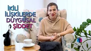 Mag. Duygu Tellioğlu / İkili İlişkilerde Duygusal Şiddet