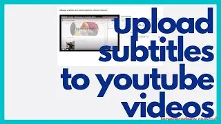 How to Upload Subtitles to YouTube Video