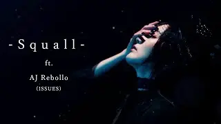 One Eye Closed – Squall ft. AJ Rebollo of ISSUES (Official Music Video)