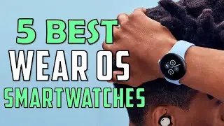 Best Wear OS Smartwatches 2024 | Top 5 Best Smartwatch in 2024