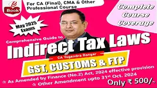 New E-Book Released !! Comprehensive Guide to INDIRECT TAX LAWS for CA Final MAY 2025 Exams
