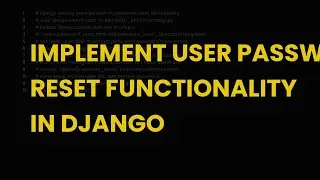 Implement user password reset functionality in django
