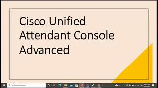 Cisco Unified Attendant Console Advanced
