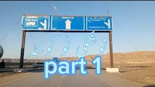 Nushki too Quetta part 1--part 2 is coming soon follow for full vlog and much more