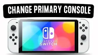 How To Change Primary Nintendo Switch Console