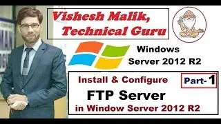 How to install & Configure FTP Server in Window Server 2012 R2, Part 1