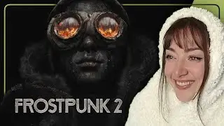 A First-Time Player Get's FROSTY! · LIZZ CHECK OUT · FROSTPUNK 2