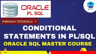 Oracle PL SQL Conditional Statements | Conditional Statements in Pl/SQL | PL/SQL tutorial 2023 | PT