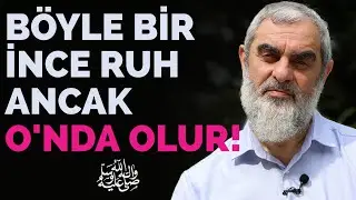BÖYLE BİR İNCE RUH ANCAK O'NDA OLUR! ﷺ | Nureddin Yıldız