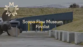 Scapa Flow Museum | Art Fund Museum of the Year 2023 Finalist