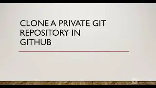 Clone a Private Git Repository in GitHub