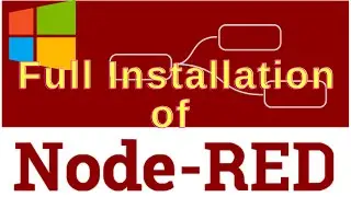 Node-RED Installation Guide for Computer or PC | Step-by-Step Tutorial | 2024