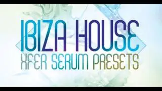 Production Master - Ibiza House Xfer Serum Presets