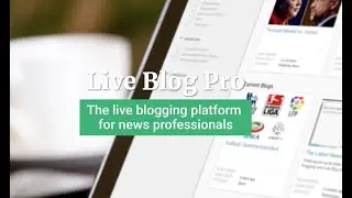 Live Blog - The Live Blogging Tool For News Professionals