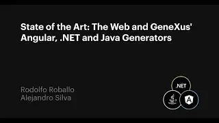 State of the Art: The Web and GeneXus' Angular, .NET and Java Generators