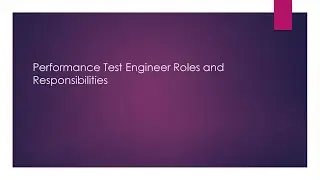 Performance Test Engineer Roles and Responsibilities #jmeter #performance