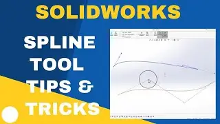 Spline Tool Tips and Tricks for Solidworks Beginners