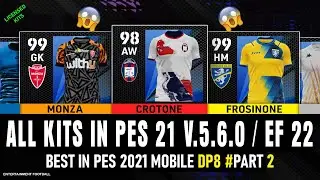 All kits Available in PES 21 V.5.6.0/Efootball 22 Mobile/Console - part 2 licensed kits||