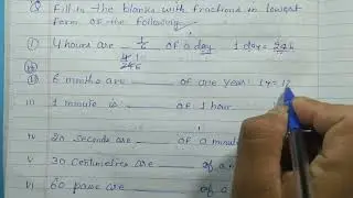 Fill in the blanks with fractions in lowest form of the following