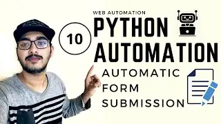 Python Automation | Part 10 : Automatic Form Submission using Python |Python Selenium Web Automation