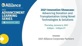 2021 Innovation Showcase: Advancing Donation and Transplantation